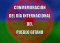 Conmemoración del Día Internacional del Pueblo Gitano