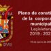 Pleno de constitución de la corporación municipal de la legislatura 2019 – 2023