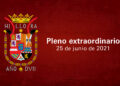 PLENO EXTRAORDINARIO de 25 de junio de 2021.