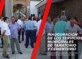 Reportaje de la inauguración de los servicios municipales de cementerio y tanatorio