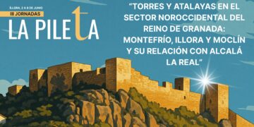 III JORNADAS LA PILETA | “Torres y atalayas en el sector noroccidental del reino de Granada”